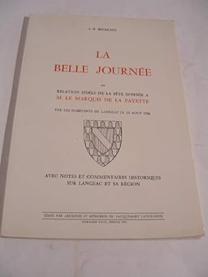 LA BELLE JOURNEE OU RELATION FIDELE DE LA FETE DONNEE A M. LE MARQUIS DE LAFAYETTE PAR LES HABITA...