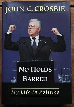 No Holds Barred: My Life in Politics