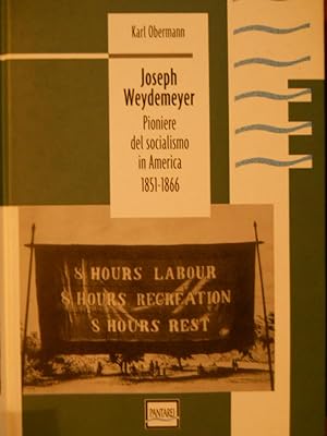 JOSEPH WEYDEMEYER. PIONIERE DEL SOCIALISMO IN AMERICA 1851-1866