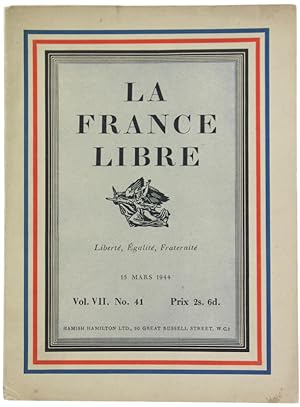 LA FRANCE LIBRE. Vol. VII, No. 41- 15 mars 1944: