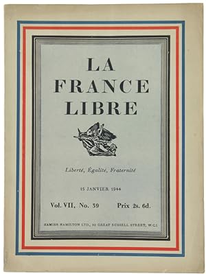 LA FRANCE LIBRE. Vol. VII, No. 39 - 15 janvier 1944: