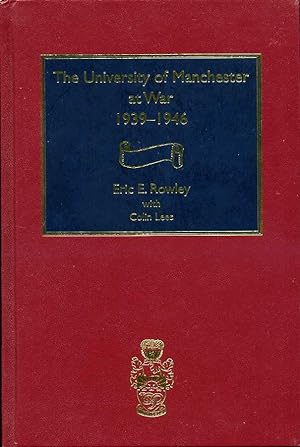 The University of Manchester at War 1939-1946