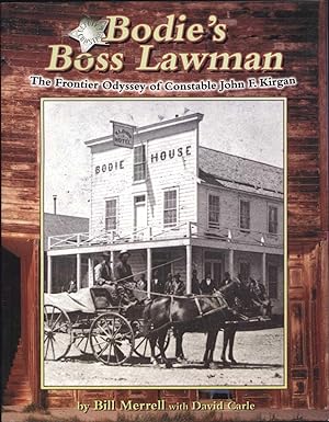 Bodie's Boss Lawman / The Frontier Odyssey of Constable John F. Kirgan (SIGNED BY EDITOR PAHER)