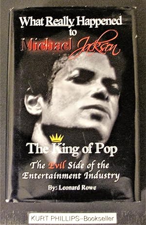 What Really Happened to Michael Jackson The King of Pop The Evil Side of the Entertainment Industry.