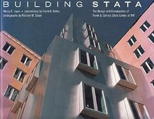 Building Stata: The Design and Construction of Frank O. Gehry's Stata Center at MIT