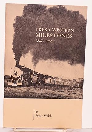 Yreka Western Milestones 1887-1966
