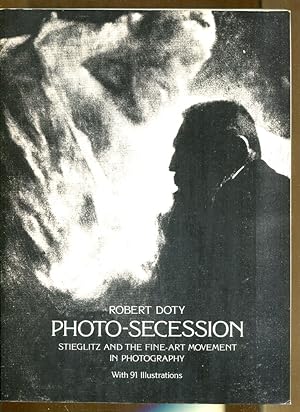 Photo-Secession: Stieglitz and hte Fine Art Movement in Photography