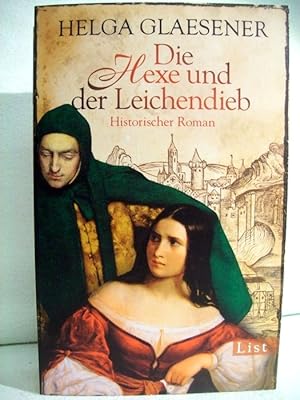 Die Hexe und der Leichendieb : Historischer Roman. List Taschenbuch ; 61190 List Belletristik ; 6...