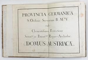 Provincia germanica S. Ordinis Servorum B. M. V. sub protectione seren.mae ac potent.mae Regio-Ar...