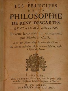 Les Principes de la Philosophie de Renè Descartes, quatrième editions. Reveuë & corrigée fort exa...