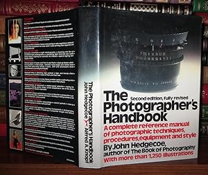 THE PHOTOGRAPHER'S HANDBOOK A Complete Reference Manual of Techniques, Procedures, Equipment, and...
