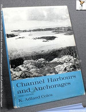 Channel Harbours and Anchorages: Solent to Portland, Barfleur to St. Malo, Including the Channel ...