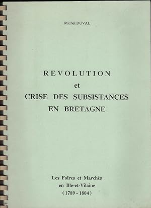 Révolution et crise des subsistances en Bretagne. Les foires et marchés en Ille-et-Vilaine (1789-...