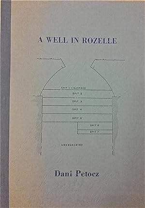 A Well in Rozelle: Report of the Excavation and Analysis of the Well at 63 Nelson Street, Rozelle...