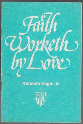 Faith Worketh By Love