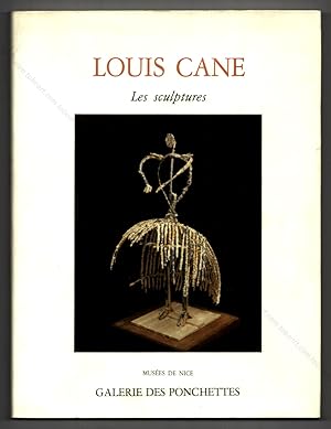 Louis CANE. Les sculptures.
