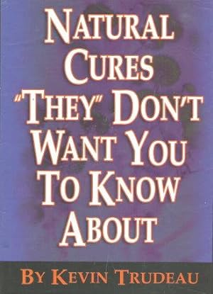 NATURAL CURES "THEY' DON'T WANT YOU TO KNOW ABOUT
