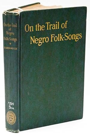 On the Trail of Negro Folk-Songs (SIGNED)