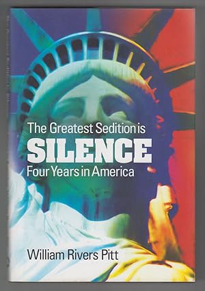 The Greatest Sedition Is Silence: Four Years In America