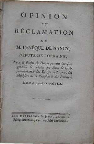 Opinion et réclamation de M. l'Evêque de Nancy; Député de Lorraine, sur le projet de Décret porta...