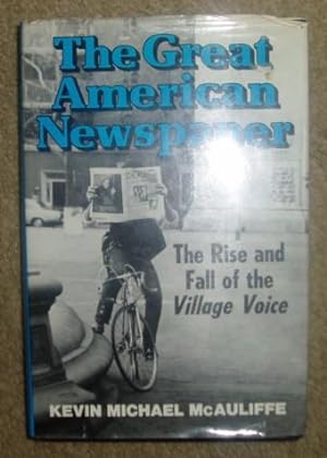 The Great American Newspaper: The Rise and Fall of the Village Voice