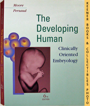 The Developing Human : Clinically Oriented Embryology - 6th Edition