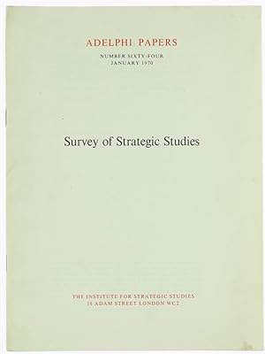 SURVEY OF STRATEGIC STUDIES. Adelphi Papers no. 64.: