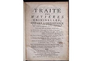 Traité des matières criminelles, suivant l'ordonnance du mois d'août 1670