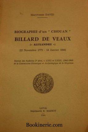 Biographie d'un "CHOUAN" - BILLARD DE VEAUX (dit "ALEXANDRE") - 22 Novembre 1773 - 14 Janvier 1846.