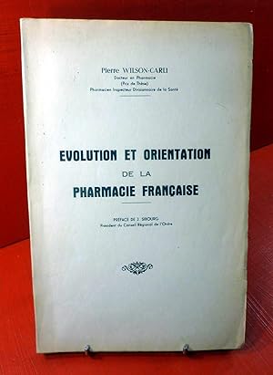 Evolution et Orientation de la Pharmacie Française. Préface de J. Sibourg. Thèse de Doctorat en P...