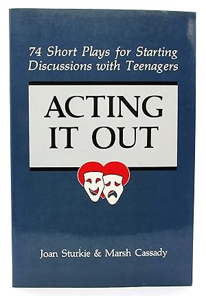 Acting It Out: 74 Short Plays for Starting Discussions with Teenagers
