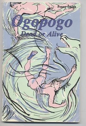Ogopogo Dead or Alive [Wanted: Ogopogo the Lake Monster, Dead or Alive]