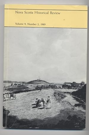 Nova Scotia Historical Review, Volume 9, No. 2 (1989)