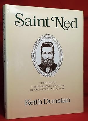 Saint Ned: The Story of the Near Sanctification of an Australian Outlaw