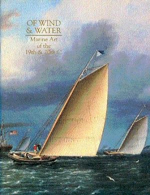 Of Wind & Water: Marine Art of the 19th & 20th C.