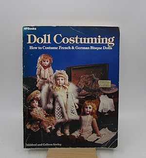 Doll Costuming: How to Costume French & German Bisque Dolls