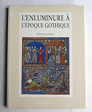 L'enluminure à L'époque Gothique. 1200-1420