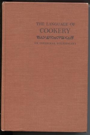 The Language of Cookery: An Informal Dictionary