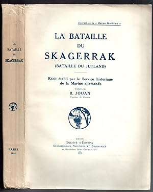La Bataille du Skagerrak (Bataille du Jutland) : Récit établi par le Service Historique de la Mar...