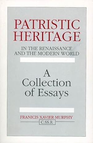 Patristic Heritage in the Renaissance and the Modern World: A Collection of Essays