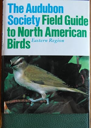 The Audubon Society Field Guide to North American Birds Eastern Region