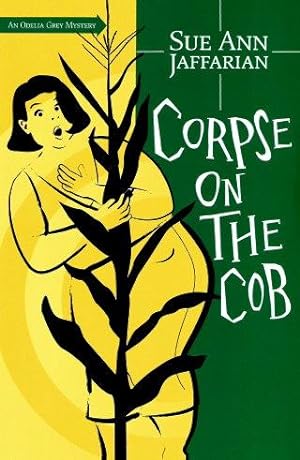 CORPSE ON THE COB : An Odelia Grey Mystery