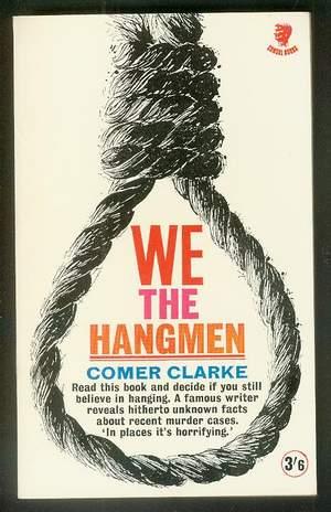 WE the HANGMEN (UK Consul Book #783); a Formidable Case against Capital Punishment