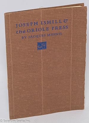Joseph Ishill & the Oriole Press. Translated from the French by Rose Freeman-Ishill. [With commen...