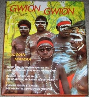 Gwion Gwion : Secret and Sacred Pathways of the Ngarinyin Aboriginal People of Australia