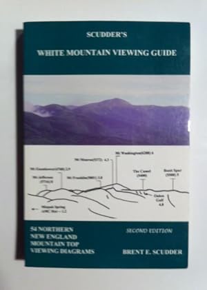 Scudder's White Mountain Viewing Guide: 54 Northern New England Mountaintop Viewing Diagrams