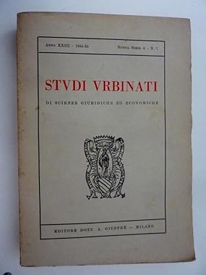 "Anno XXIII 1954/55 Nuova Serie A -n.° 7 STUDI URBINATI DI SCIENZE GIURIDICHE ED ECONOMICHE"