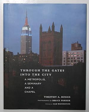 Through the Gates Into the City: A Metropolis, A Seminary and a Chapel