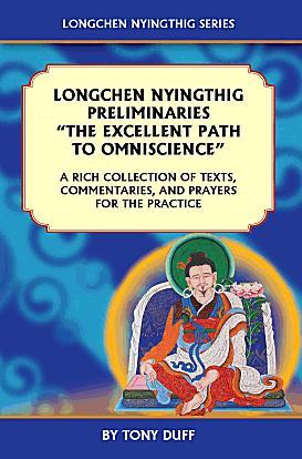 LONGCHEN NYINGTHIG PRELIMINARIES, "THE EXCELLENT PATH TO OMNISCIENCE": A Rich Collection of Texts...