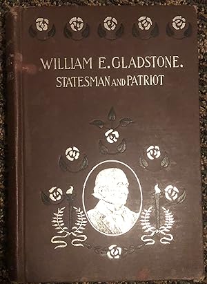William E. Gladstone: Statesman And Patriot